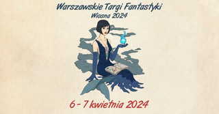 warszawskie-targi-fantastyki-wiosna-2024-fantastyczne-powitanie-wiosny