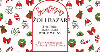 Świąteczny Żoli Bazar w FORCIE SOKOLNICKIEGO